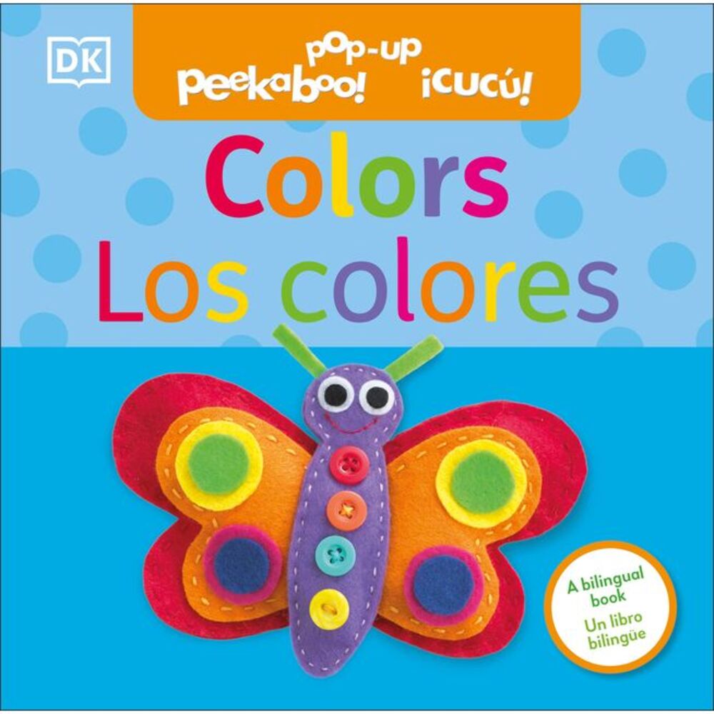 Bilingual Pop-Up Peekaboo! Colors / Los Colores -- DK